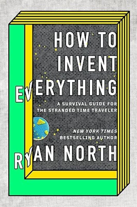 Book cover for "How to Invent Everything" by Ryan North