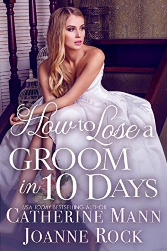 Book cover for "How to Lose a Groom in 10 Days" by Joanne Rock