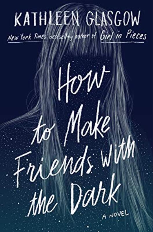 Book cover for "How to Make Friends with the Dark" by Kathleen Glasgow