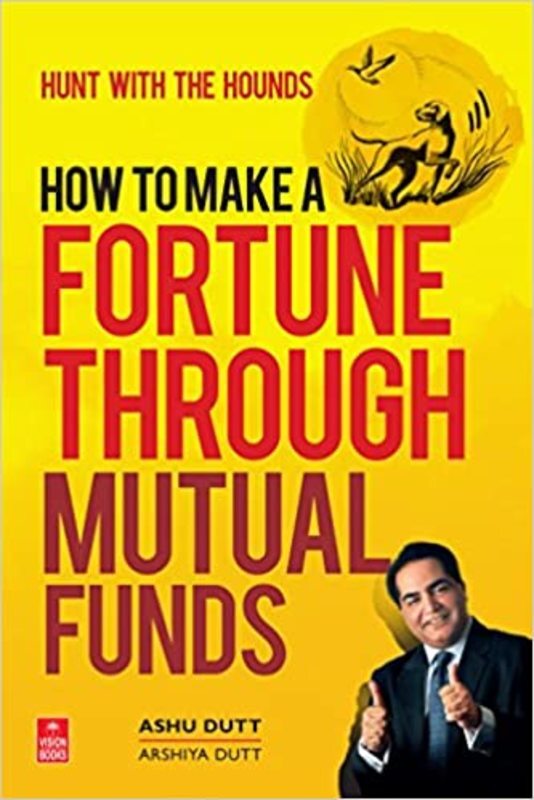 Book cover for "How to Make a Fortune Through Mutual Funds" by Ashu Dutt