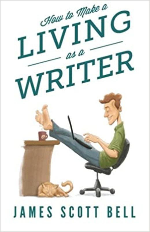 Book cover for "How to Make a Living as a Writer" by James Scott Bell