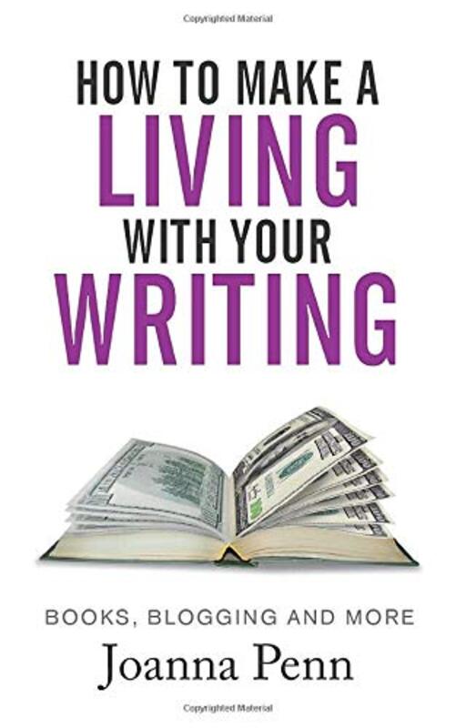 Book cover for "How to Make a Living with Your Writing: Books, Blogging and More" by Joanna Penn