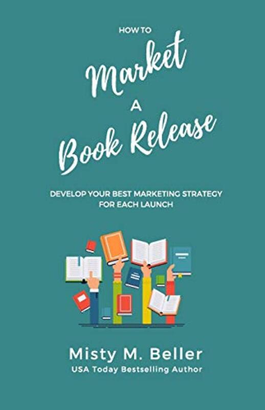 Book cover for "How to Market a Book Release" by Misty M Beller