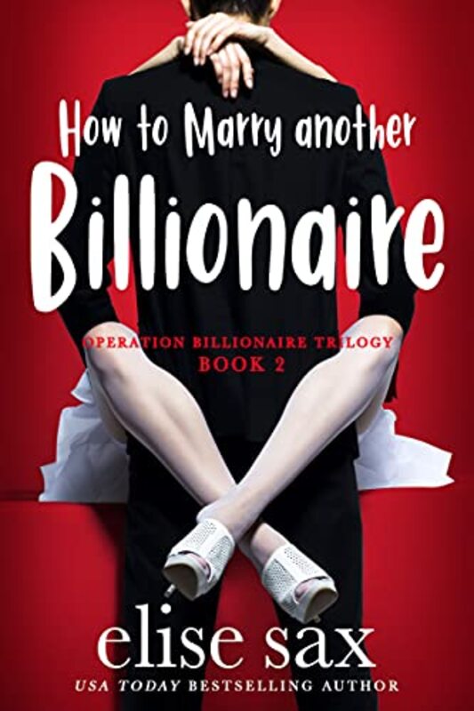 Book cover for "How to Marry Another Billionaire" by Elise Sax
