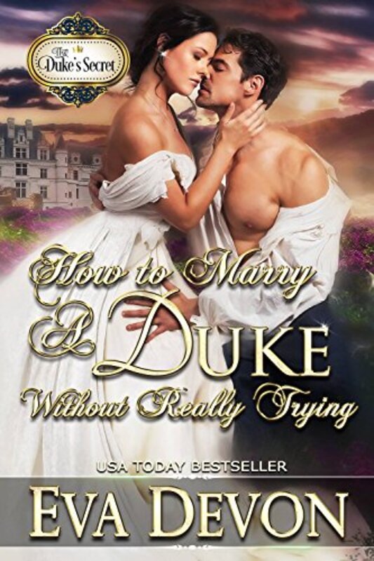 Book cover for "How to Marry a Duke Without Really Trying" by Eva Devon