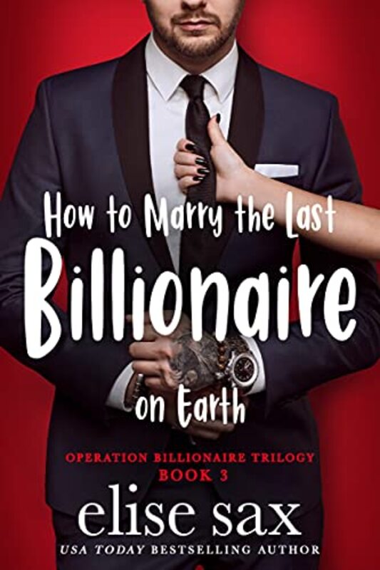 Book cover for "How to Marry the Last Billionaire on Earth" by Elise Sax