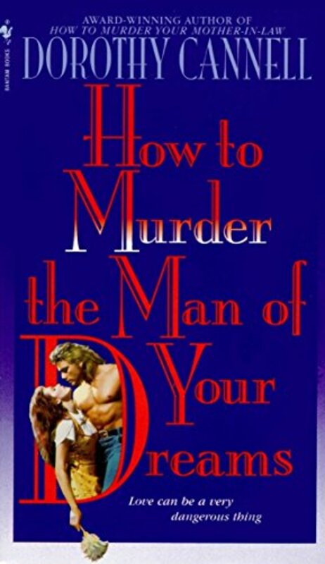 Book cover for "How to Murder the Man of Your Dreams" by Dorothy Cannell
