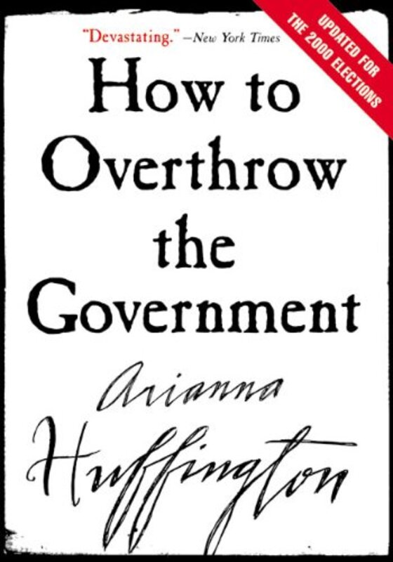 Book cover for "How to Overthrow the Government"