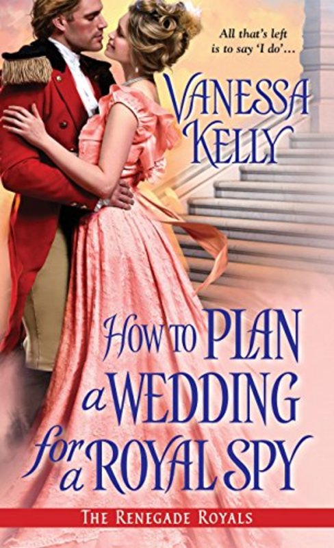 Book cover for "How to Plan a Wedding for a Royal Spy" by Vanessa Kelly