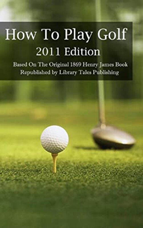 Book cover for "How to Play Golf" by Henry James