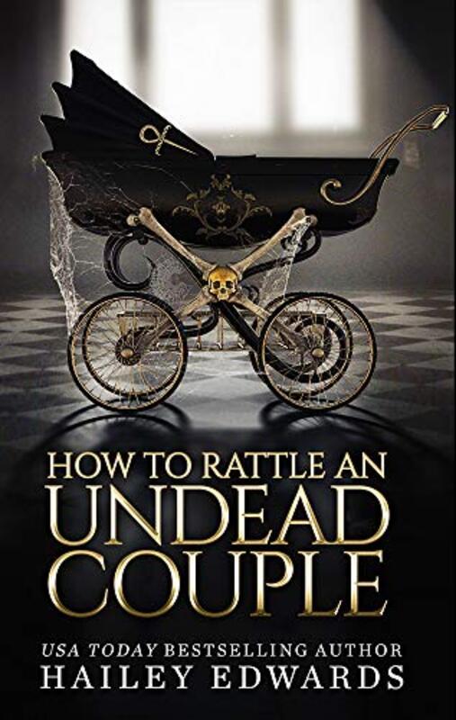 Book cover for "How to Rattle an Undead Couple" by Hailey Edwards