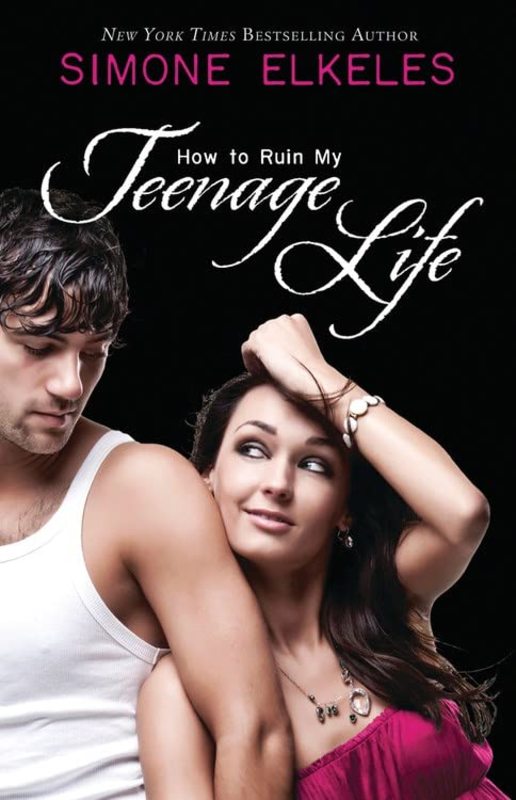 Book cover for "How to Ruin My Teenage Life" by Simone Elkeles