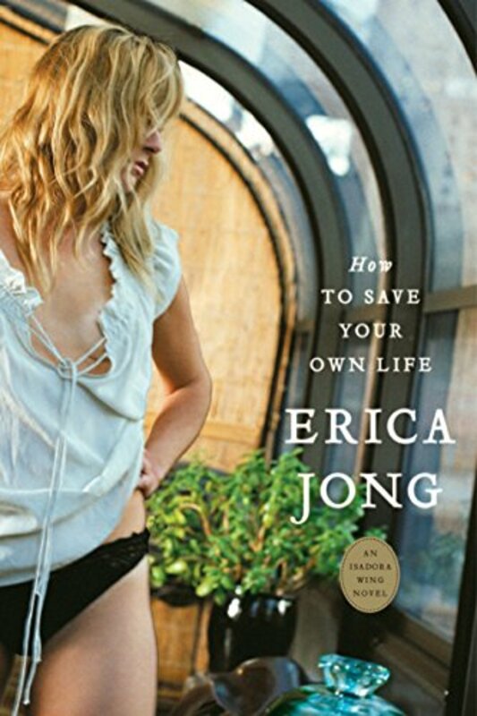Book cover for "How to Save Your Own Life" by Erica Jong