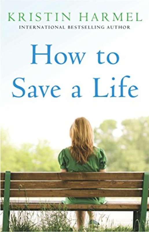 Book cover for "How to Save a Life" by Kristin Harmel