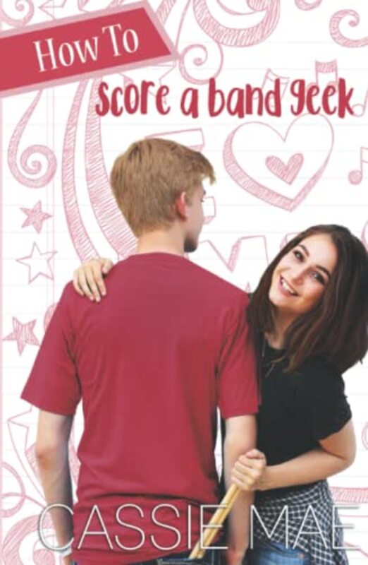 Book cover for "How to Score a Band Geek" by Cassie Mae