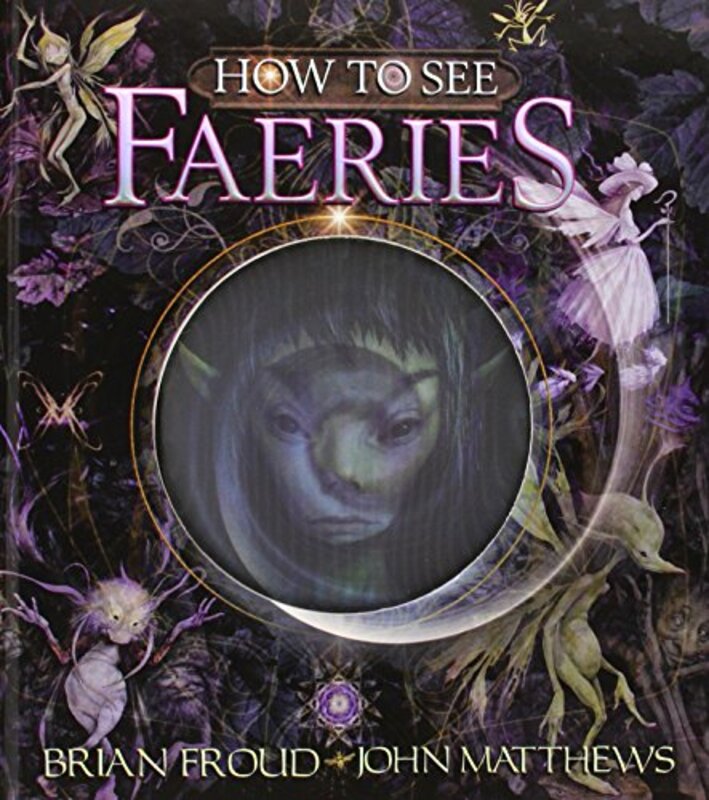 Book cover for "How to See Faeries" by Brian Froud