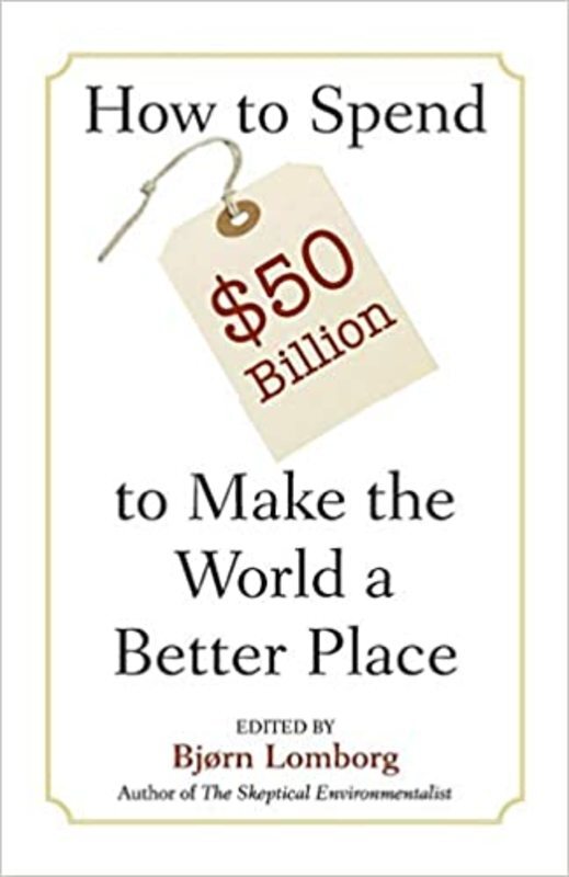 Book cover for "How to Spend $50 Billion to Make the World a Better Place" by Bjørn Lomborg