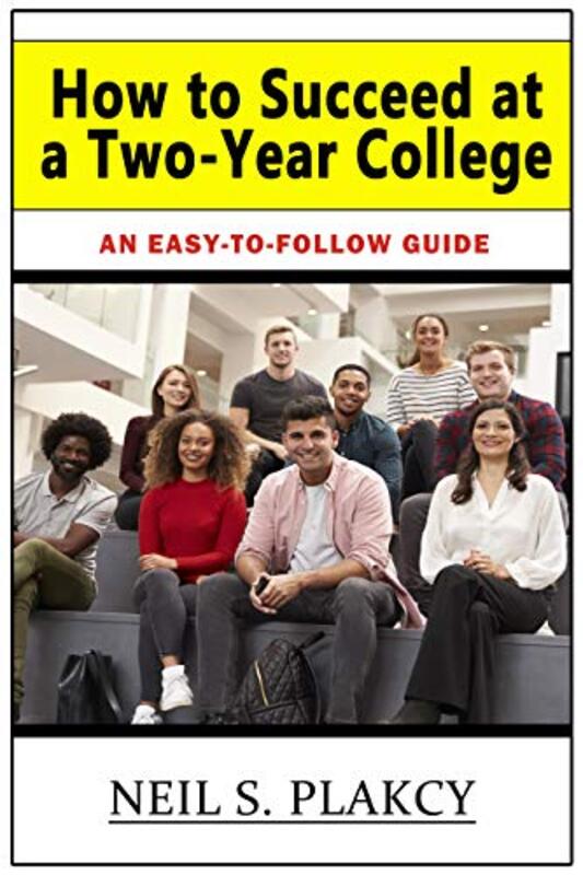 Book cover for "How to Succeed at a Two-Year College" by Neil Plakcy