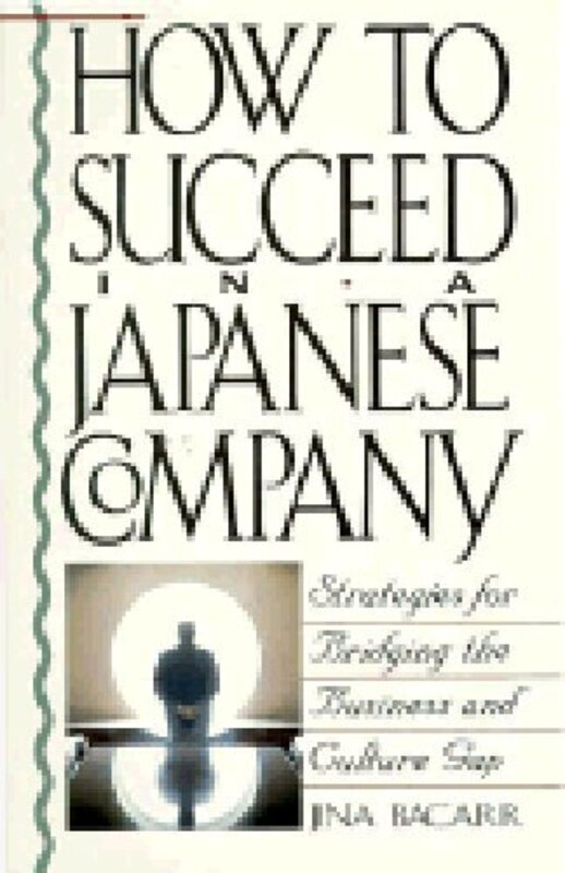 Book cover for "How to Succeed in a Japanese Company" by Jina Bacarr