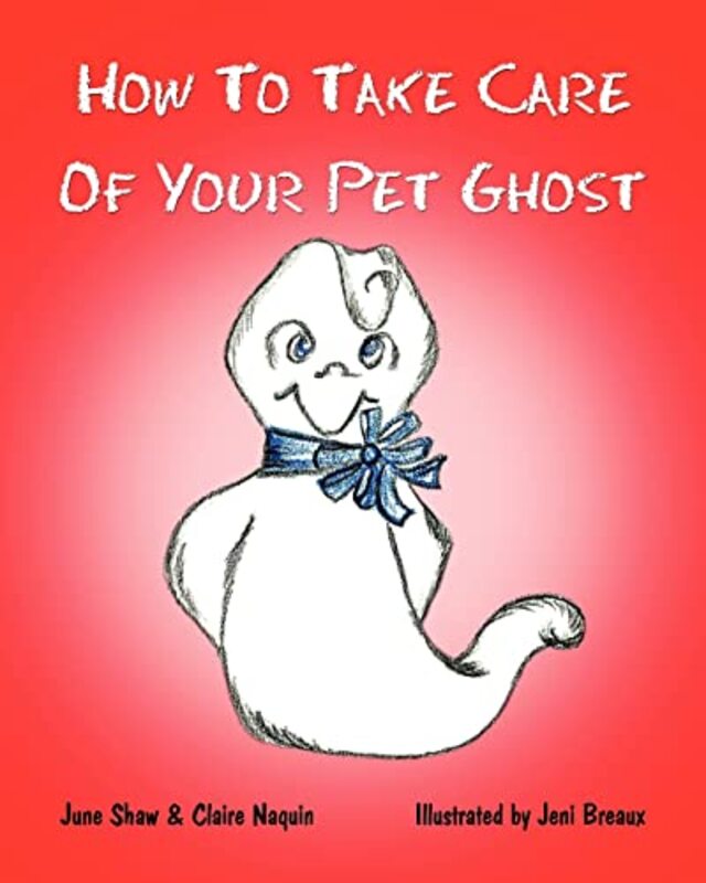 Book cover for "How to Take Care of Your Pet Ghost" by June Shaw
