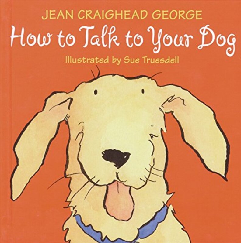 Book cover for "How to Talk to Your Dog" by Jean Craighead George