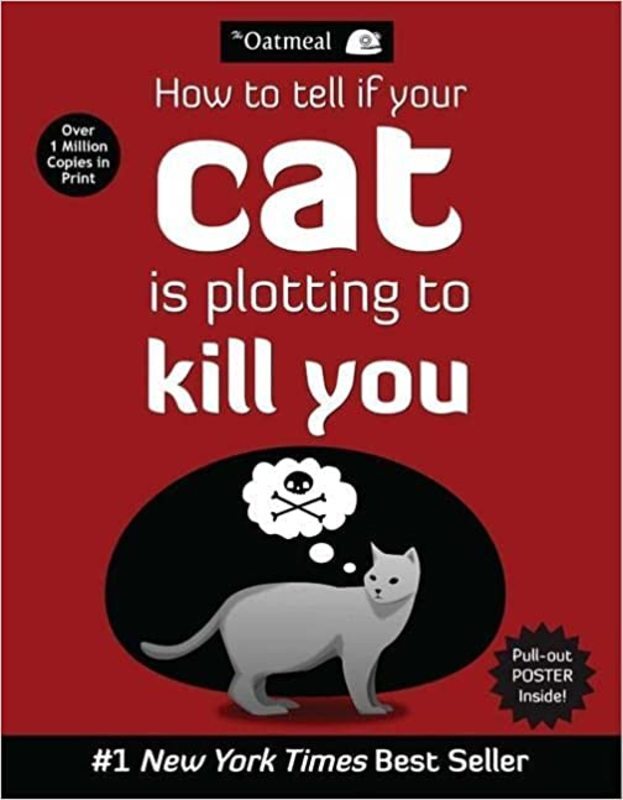 Book cover for "How to Tell If Your Cat Is Plotting to Kill You" by The Oatmeal