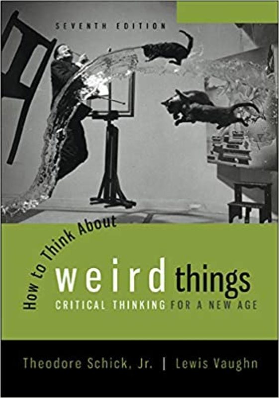 Book cover for "How to Think About Weird Things" by Theodore Schick