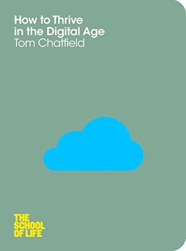 Book cover for "How to Thrive in the Digital Age" by Tom Chatfield