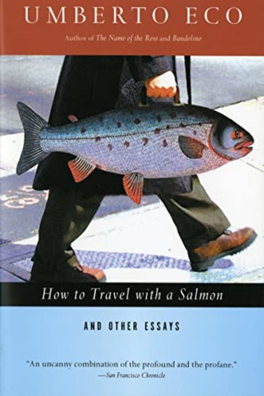 Book cover for "How to Travel with a Salmon & Other Essays" by Umberto Eco