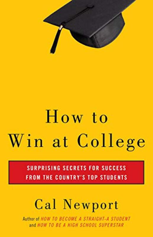Book cover for "How to Win at College" by Cal Newport
