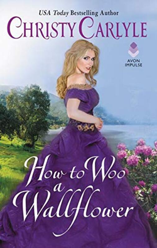Book cover for "How to Woo a Wallflower" by Christy Carlyle