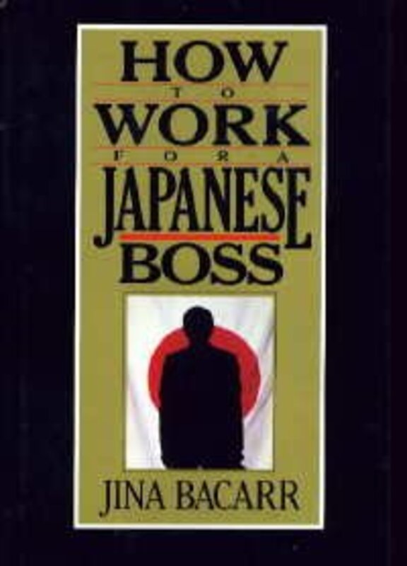 Book cover for "How to Work for Japanese Boss" by Jina Bacarr