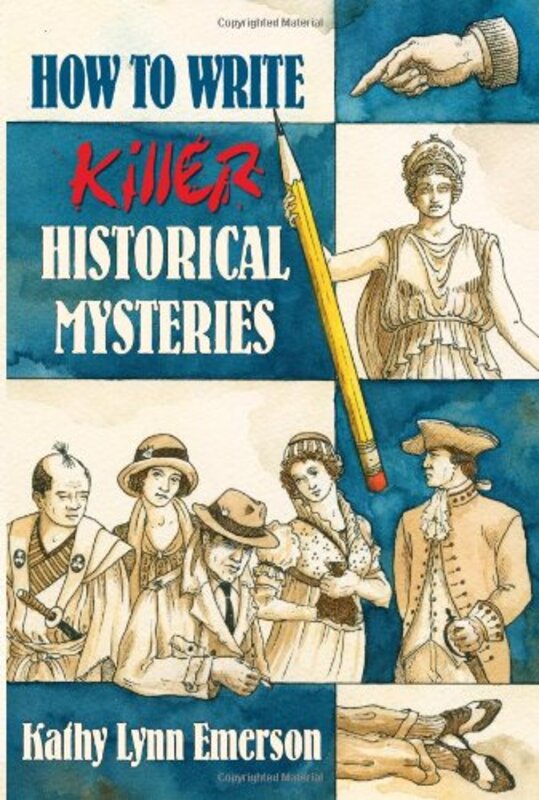 Book cover for "How to Write Killer Historical Mysteries" by Kathy Lynn Emerson
