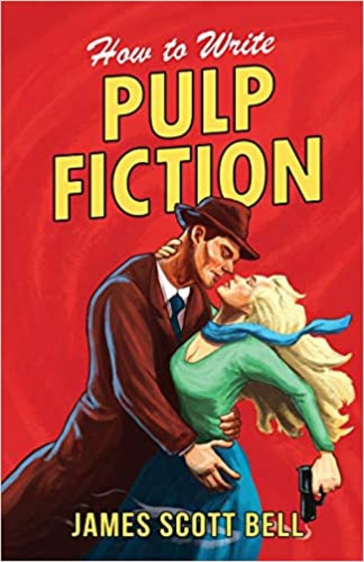 Book cover for "How to Write Pulp Fiction" by James Scott Bell