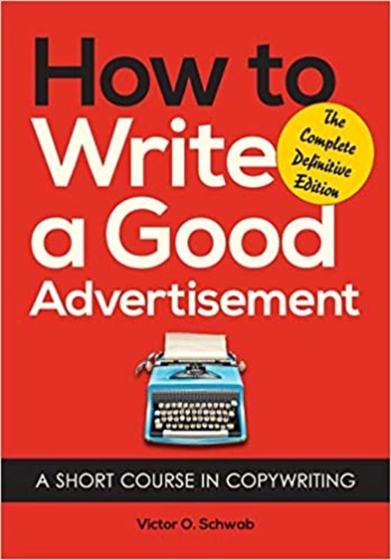 Book cover for "How to Write a Good Advertisement" by Victor O. Schwab
