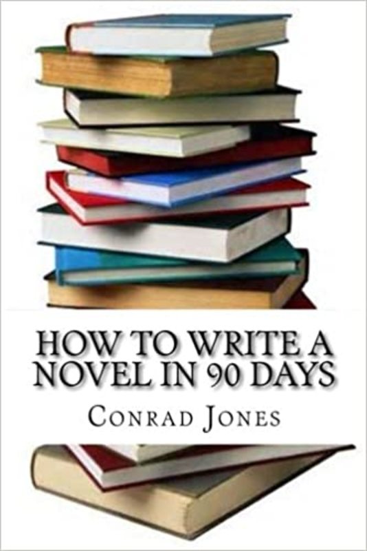Book cover for "How to Write a Novel in 90 Days" by Conrad Jones