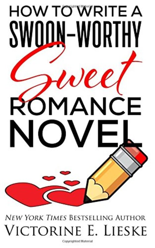 Book cover for "How to Write a Swoon-Worthy Sweet Romance Novel" by Victorine E Lieske