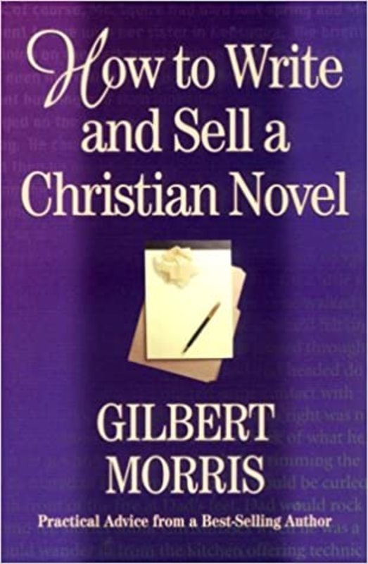 Book cover for "How to Write and Sell a Christian Novel" by Gilbert Morris