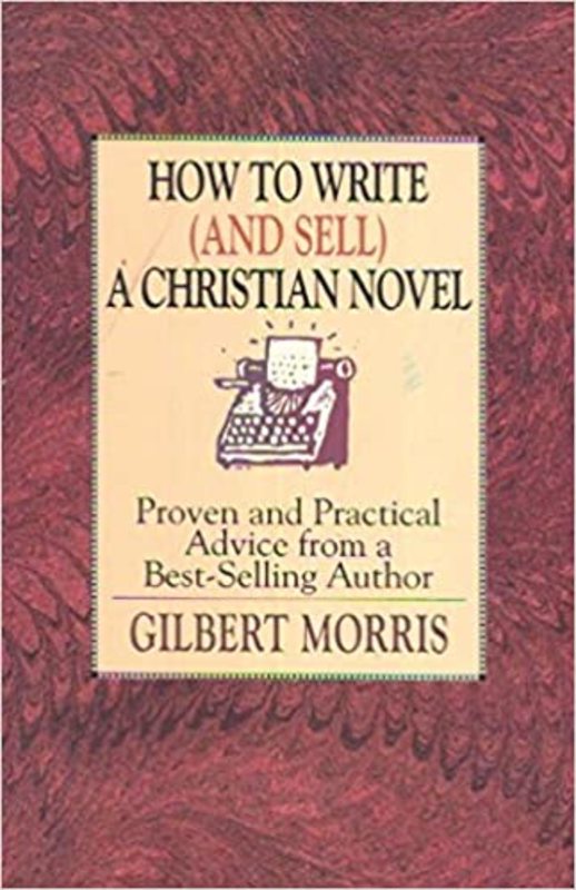 Book cover for "How to Writea Christian Novel" by Gilbert Morris