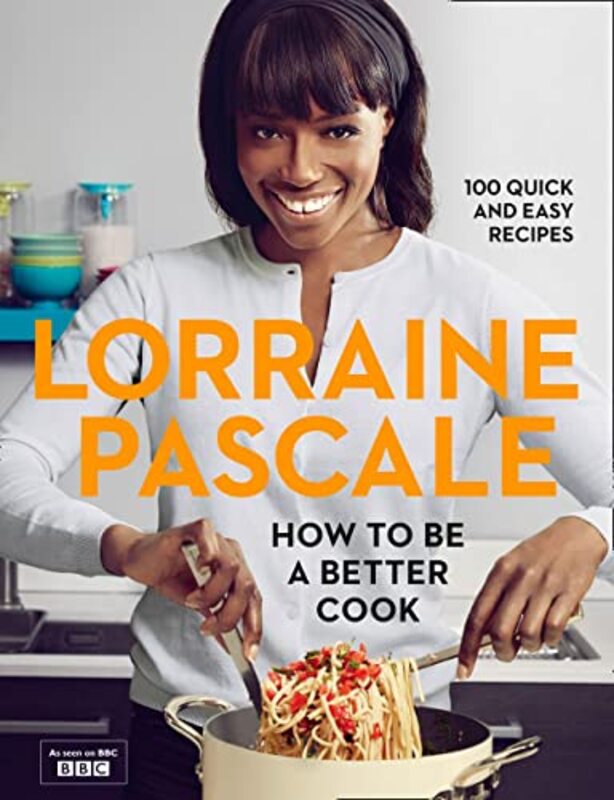 Book cover for "How to be a Better Cook" by Lorraine Pascale