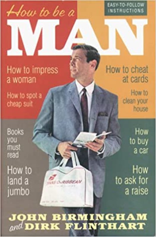 Book cover for "How to be a Man" by John Birmingham
