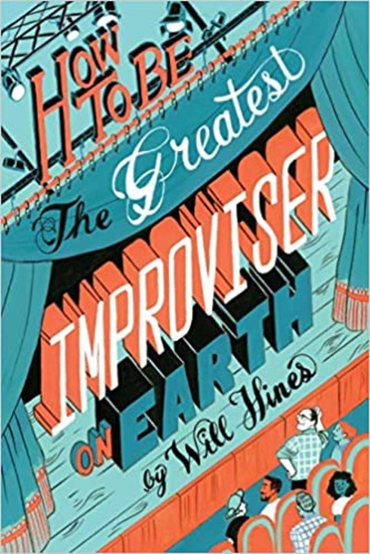 Book cover for "How to be the Greatest Improviser on Earth" by Will Hines