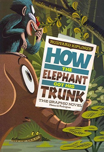 Book cover for "How the Elephant Got His Trunk" by Rudyard Kipling