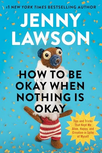 Book cover for "How to Be Okay When Nothing Is Okay"