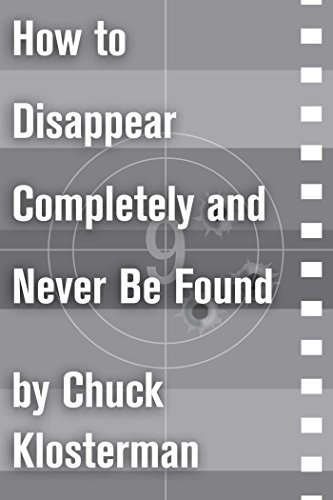 Book cover for "How to Disappear Completely and Never Be Found" by Chuck Klosterman