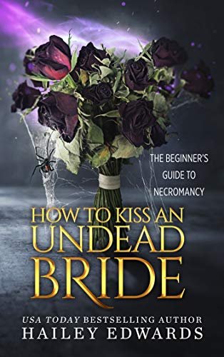 Book cover for "How to Kiss an Undead Bride" by Hailey Edwards