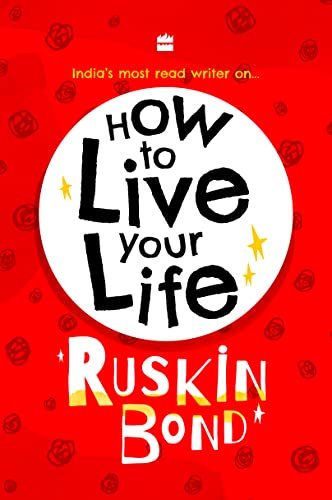 Book cover for "How to Live Your Life" by Ruskin Bond
