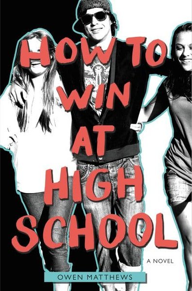 Book cover for "How to Win at High School" by Owen Laukkanen
