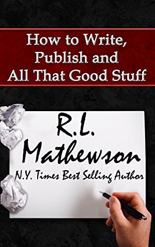 Book cover for "How to Write, Publish and All That Good Stuff" by RL Mathewson