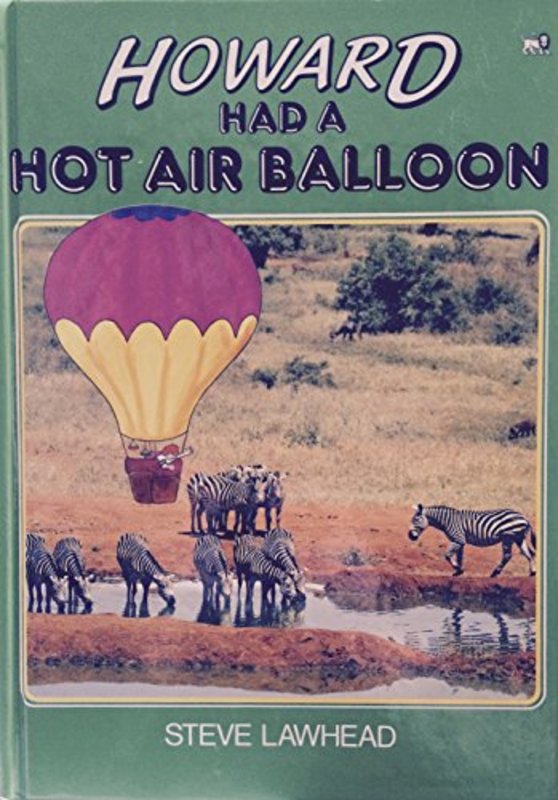 Book cover for "Howard Had a Hot Air Balloon" by Stephen R Lawhead